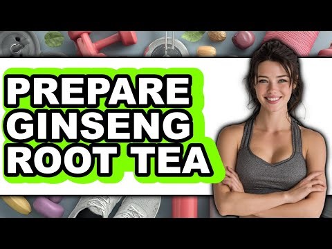 How to Prepare Ginseng Root Tea (Full Guide)