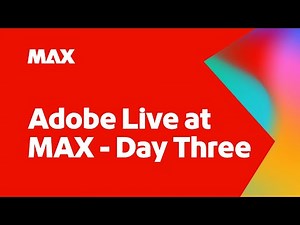 Adobe Live at MAX Day Three | Oct. 30th