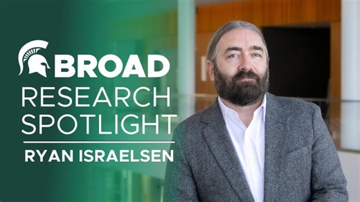 Broad Research Spotlight: Ryan Israelsen - Broad College of Business | Ryan Israelsen