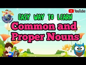 Easy Way to Learn Common and Proper Nouns