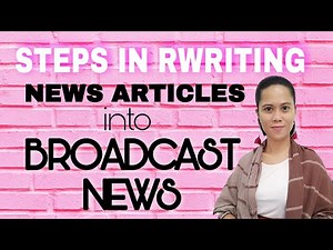 STEPS IN REWRITING NEWS ARTICLES INTO BROADCASTING PIECE