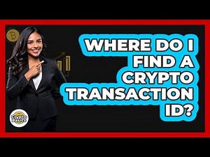 Where Do I Find A Crypto Transaction ID?