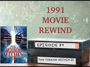 The Terror Within II - 1991 Movie Rewind - Episode #34