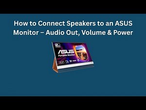 How to Connect Speakers to an ASUS Monitor – Audio Out, Volume & Power