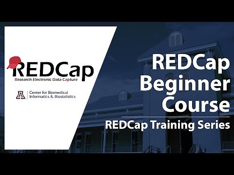 REDCap Training Series - REDCap Beginner Course