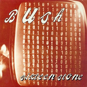 Bush - Sixteen Stone