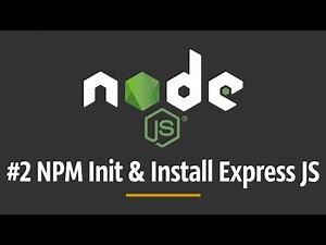 TUTORIAL NODEJS #2 - NPM Init & Install Express JS