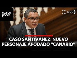 Caso Santiváñez: nuevo personaje "Canario" | Cuarto Poder | Perú
