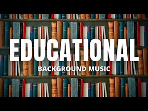 Background Music For Educational Videos Upbeat