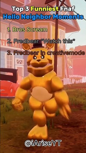 TOP 3 FUNNIEST FREDBEAR HELLO NEIGHBOR MOMENTS😂