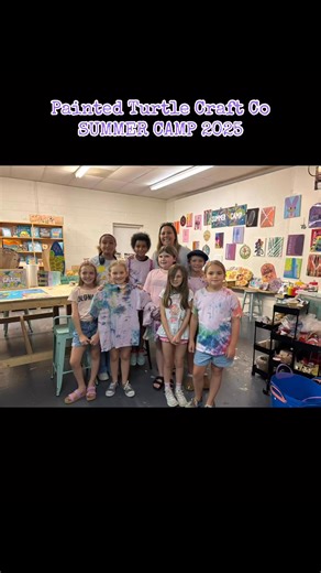 Round one of Painted Turtle Craft Co Summer Camp 2025! | Painted Turtle Craft Co
