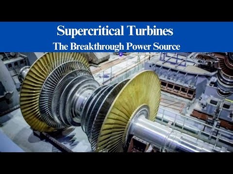 Supercritical Turbines: The Breakthrough Power Source
