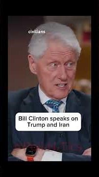 Bill Clinton speaks on Trump and Iran War