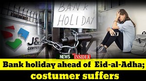 847K views · 10K reactions | Bank holiday ahead of Eid-al-Adha; costumer suffers | News Insider 24x7 | Facebook