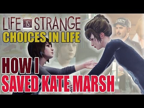 [Life is Strange] HOW I SAVED KATE MARSH (Choices and Dialogue Choices)
