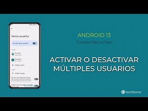 Activar o Desactivar Múltiples Usuarios [Android 13]