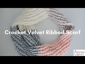 Crochet Velvet Ribbed Scarf | Easy Crochet Scarf Tutorial