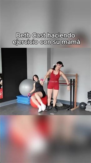 Beth Cast haciendo ejercicio con su Mamá jaja #bethcast #viral #parati