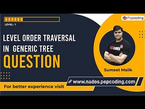 Level Order Traversal in a Generic Tree | Question
