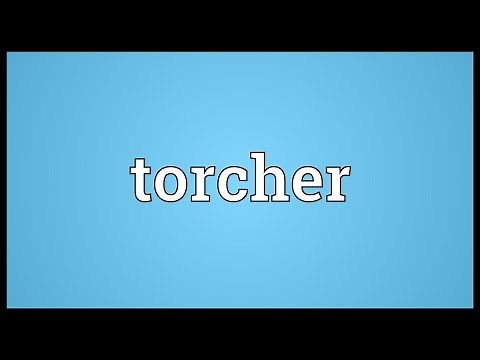 Torcher Meaning