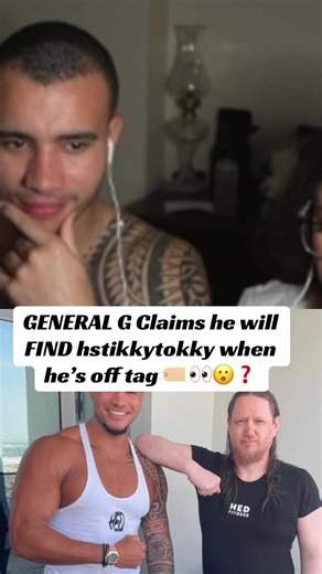 General G Threatens to Find Hstikkytokky on Tag