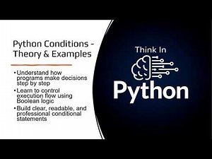 Python Conditions Explained : Theory + Examples