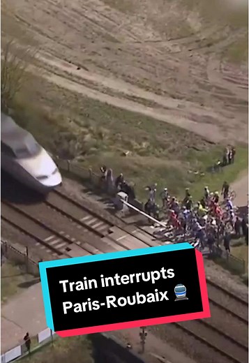 Train Interrupts Iconic Paris-Roubaix Cycling Race
