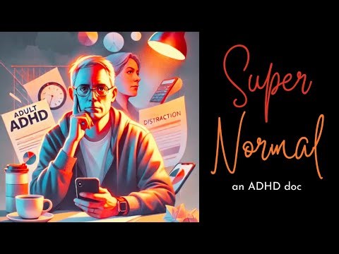 SuperNormal: An ADHD Documentary