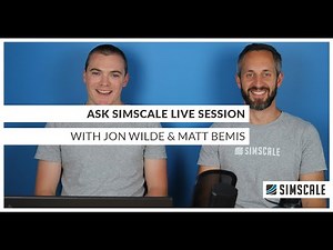 Ask SimScale Live Session 3 with Jon Wilde and Matt Bemis