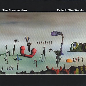 The Cheebacabra - Exile In The Woods