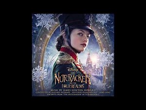 The Nutcracker and the Four Realms (Official Soundtrack) — The Nutcracker Suite —James Newton Howard
