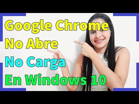 Google Chrome No Abre o No Carga en Windows 10 - 2021
