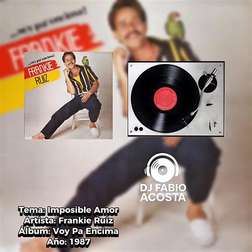 Tema: Imposible amor Artista: Frankie Ruiz Áño: 1987 Álbum: Voy pa Encima #paratiiiiiiiiiiiiiiiiiiiiiiiiiiiiiii #viral #colombia #lifestyle #barranquilla | Dj Fabio Acosta