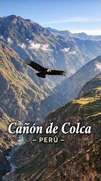 Cañón del Colca 🇵🇪 | Uno de los cañones más profundos del mundo #travel #viajes #viajeinolvidable
