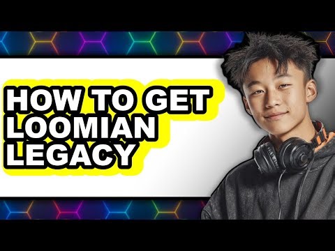 How to Get Loomian Legacy - Easy Guide