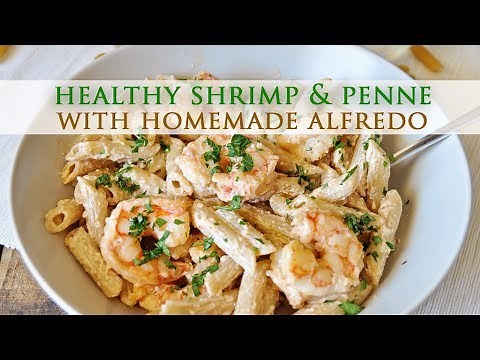 Shrimp and Penne Pasta with Homemade Alfredo Sauce