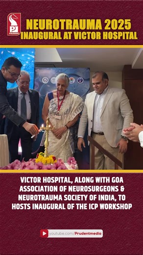 Neurotrauma 2025 Inaugural At Victor Hospital Victor Hospital, Along With Goa Association Of Neurosurgeons & Neurotrauma Society Of India, To Hosts Inaugural Of The Icp Workshop | Prudent Media