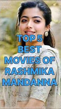 Top 5 Best Rashmika Mandanna Movies 🎬 | Must-Watch Films!