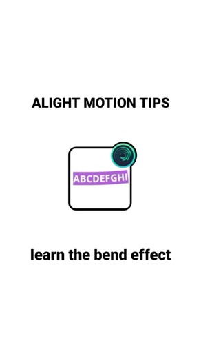 Understanding the Bend Effect in Alight Motion Tutorial