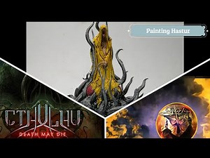 Painting Cthulhu Death May Die Episode 1 - How to Paint Hastur