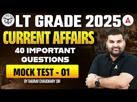 Current Affairs 2025 Revision | UP LT Grade Current Affairs | Current Affairs Today By Gaurav Sir