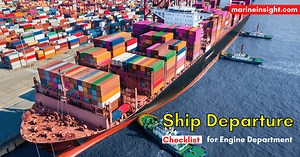 Ship Departure Checklist for Engine Department: What to Do When a Ship Leaves a Port?