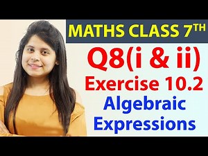 Q 8(i & ii), Ex 10.2 - Algebraic Expressions - Chapter 10, Maths Class 7th - NCERT, CBSE