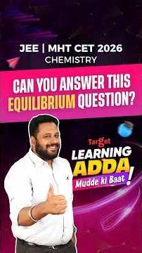 Equilibrium Chemistry Question | JEE | MHT CET #shorts