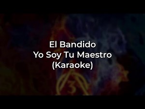 El Bandido - Yo Soy Tu Maestro (Karaoke Full) - (Original)