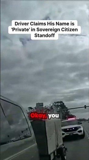 Driver Claims His Name is 'Private' in Sovereign Citizen Standoff