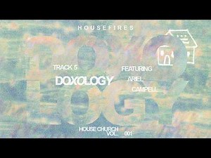 Doxology | Housefires | House Church Vol. 001 (Official Video)