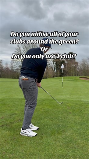 Do you utilise all of your clubs around the greens or do you use just one club for everything?
