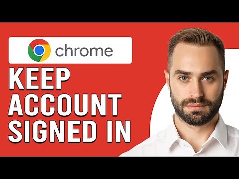 How To Keep Google Account Signed In On Chrome (How Do I Stay Signed Into Google Chrome?)