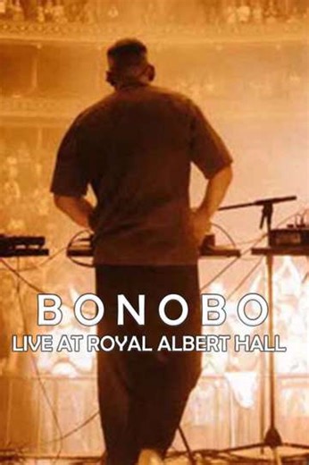 Bonobo Live At Royal Albert Hall - Movie